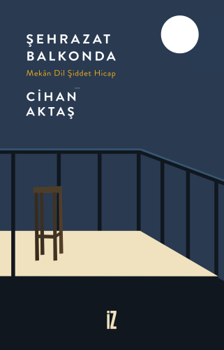 Şehrazat Balkonda;Mekân Dil Şiddet Hicap - Kitapiks.com