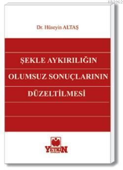 Şekle Aykırılığın Olumsuz Sonuçlarının Düzeltilmesi - Kitapiks.com