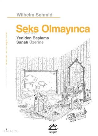Seks Olmayınca; Yeniden Başlama Sanatı Üzerine - Kitapiks.com