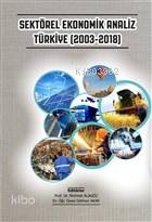 Sektörel Ekonomik Analiz Türkiye (2003-2018) - Kitapiks.com