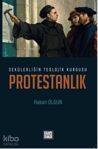Sekülerliğin Teolojik Kurgusu Protestanlık - Kitapiks.com