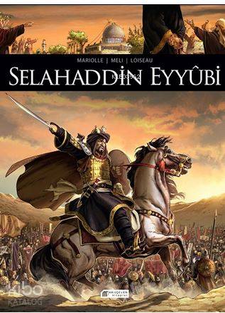 Selahaddin Eyyûbi; Tarihte İz Bırakanlar - Kitapiks.com