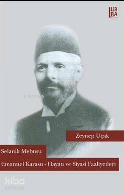 Selanik Mebusu Emanuel Karasu; Hayatı ve Siyasi Faaliyetleri - Kitapik