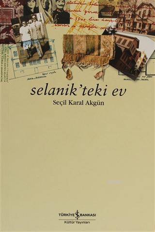 Selanik'teki Ev Müze Olmasının Öyküsüye - Kitapiks.com