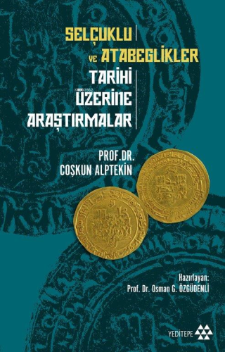 Selçuklu ve Atabeglikler Tarihi Üzerine Araştırmalar - Kitapiks.com