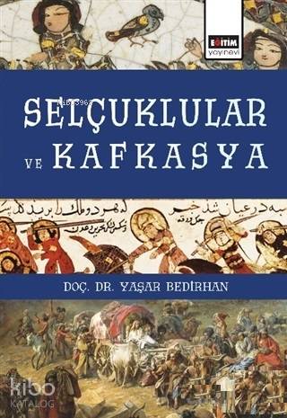 Selçuklular ve Kafkasya - Kitapiks.com