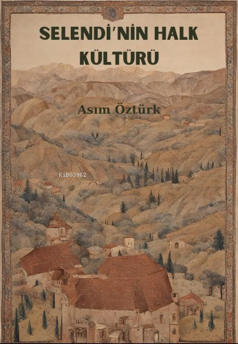 Selendi’nin Halk Kültürü - Kitapiks.com