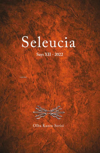 Seleucia Sayı 12 - 2022;Olba Kazısı Serisi - Kitapiks.com
