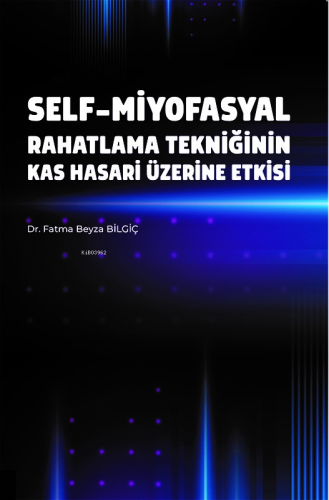 Self-Miyofasyal Rahatlama Tekniğinin Kas Hasarı Üzerine Etkisi - Kitap