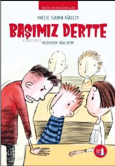 Selin'in Maceraları Başımız Dertte - Kitapiks.com