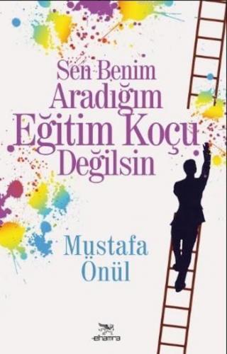 Sen Benim Aradığım Eğitim Koçu Değilsin - Kitapiks.com