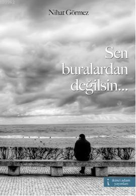 Sen Buralardan Değilsin... - Kitapiks.com