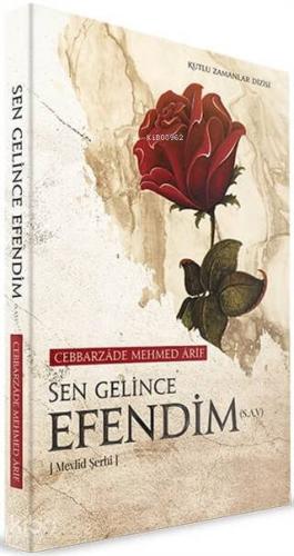 Sen Gelince Efendim(s.a.v); Mevlid Şerhi - Kitapiks.com