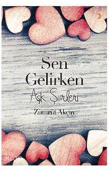 Sen Gelirken; Aşk Şiirleri - Kitapiks.com