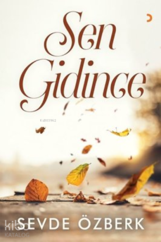Sen Gidince - Kitapiks.com