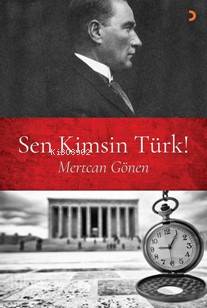 Sen Kimsin Türk! - Kitapiks.com