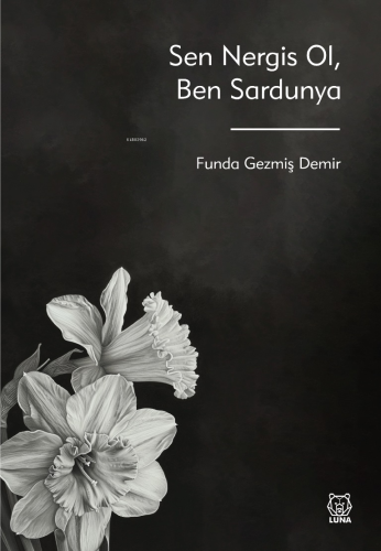 Sen Nergis Ol, Ben Sardunya - Kitapiks.com