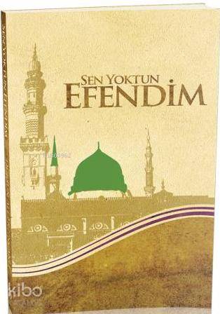 Sen Yoktun Efendim - Kitapiks.com