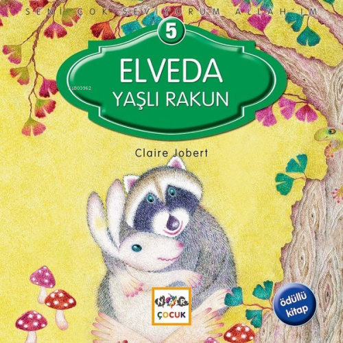 Seni Çok Seviyorum Allah'ım; Elveda Yaşlı Rakun - Kitapiks.com
