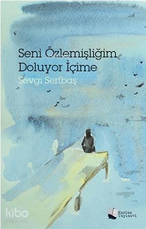 Seni Özlemişliğim Doluyor İçime - Kitapiks.com