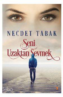 Seni Uzaktan Sevmek - Kitapiks.com