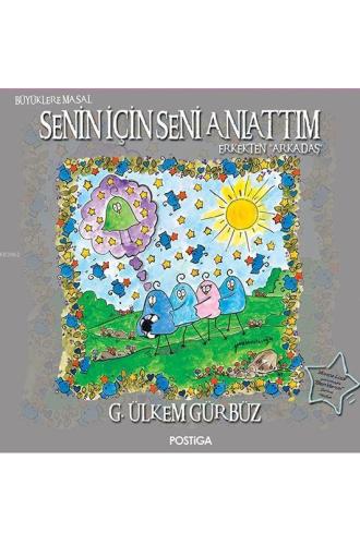 Senin İçin Seni Anlattım; Erkekten Arkadaş - Kitapiks.com