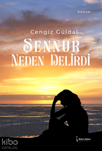 Şennur Neden Delirdi - Kitapiks.com