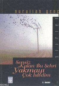 Sensiz Kalan Bu Şehri Yakmayı Çok İstedim - Kitapiks.com