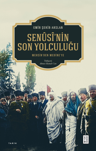 Senûsî’nin Son Yolculuğu;Mersin’den Medine’ye - Kitapiks.com