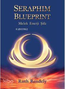 Seraphim Blueprint; Melek Enerji Şifa - Kitapiks.com