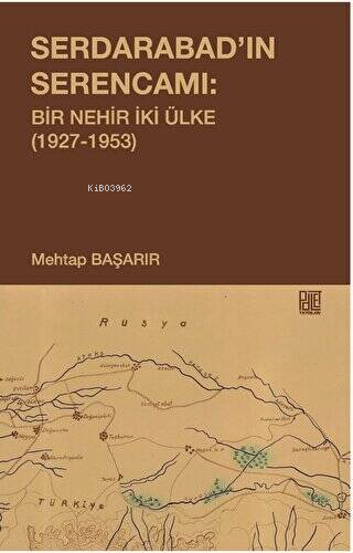 Serdarabad'ın Serencamı: Bir Nehir İki Ülke 1927-1953 - Kitapiks.com