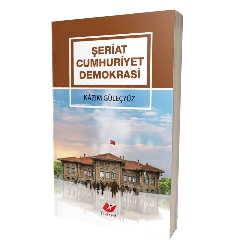 Şeriat Cumhuriyet Demokrasi - Kitapiks.com