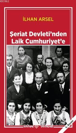 Şeriat Devleti'nden Laik Cumhuriyet'e - Kitapiks.com