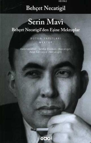 Serin Mavi; Behçet Necatigil'den Eşine Mektuplar - Kitapiks.com