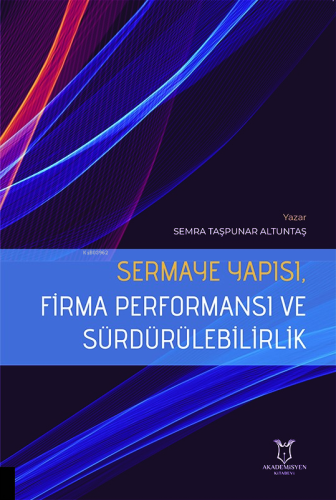 Sermaye Yapısı, Firma Performansı ve Sürdürülebilirlik - Kitapiks.com