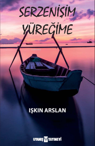 Serzenişim Yüreğime - Kitapiks.com