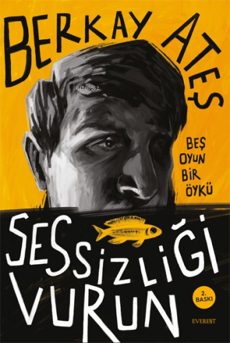 Sessizliği Vurun;Beş Oyun Bir Öykü - Kitapiks.com