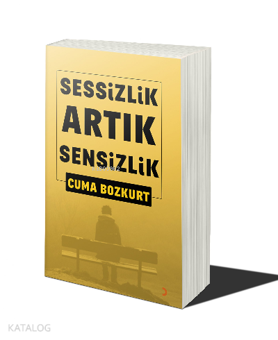 Sessizlik Artık Sensizlik - Kitapiks.com