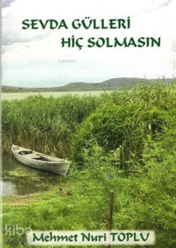 Sevda Gülleri Hiç Solmasın - Kitapiks.com