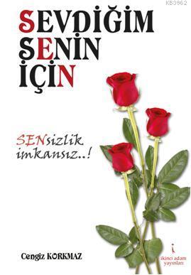 Sevdiğim Senin İçin - Kitapiks.com