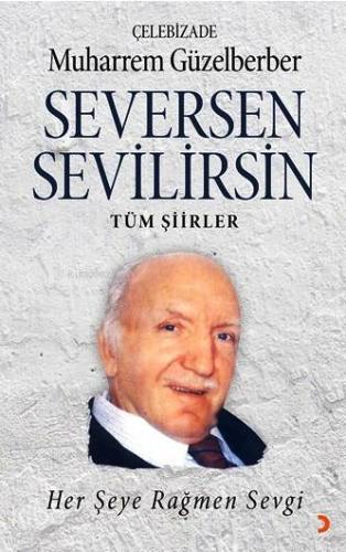 Seversen Sevilirsin - Tüm Şiirler; Her Şeye Rağmen Sevgi - Kitapiks.co