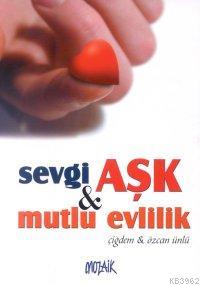 Sevgi Aşk ve Mutlu Evlilik - Kitapiks.com
