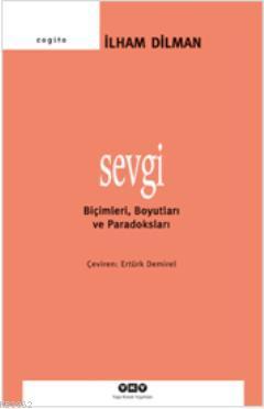 Sevgi; Biçimleri, Boyutları ve Paradoksları - Kitapiks.com