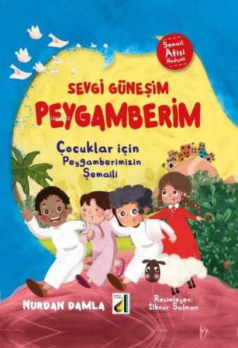 Sevgi Güneşim Peygamberim - Çocuklar İçin Peygamberimizin Şemaili - Ki