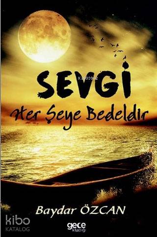 Sevgi Her Şeye Bedeldir - Kitapiks.com