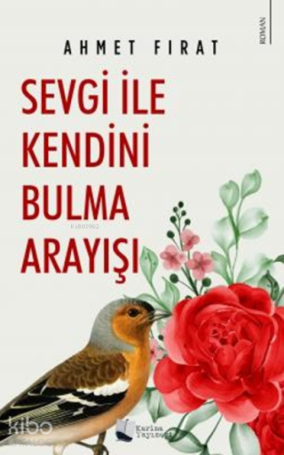Sevgi ile Kendini Bulma Arayışı - Kitapiks.com