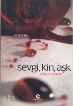 Sevgi, Kin, Aşk - Kitapiks.com
