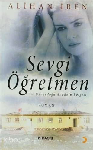 Sevgi Öğretmen ve Güneydoğu Anadolu Bölgesi - Kitapiks.com