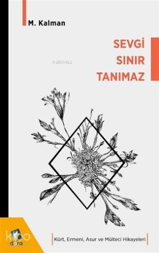 Sevgi Sınır Tanımaz - Kürt Ermeni Asur ve Mülteci - Kitapiks.com
