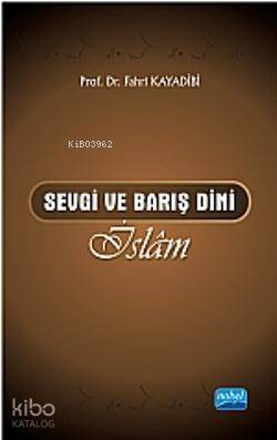 Sevgi ve Barış Dini İslâm - Kitapiks.com